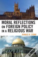 Moral Reflections On Foreign Policy In A Religious War