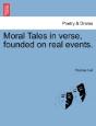 Moral Tales In Verse, Founded On Real Ev - Preview