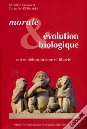 Morale Et Évolution Biologique ; Entre Déterminisme Et Liberté