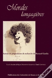Morales Langagières ; Autour De Propositions De Recherche De Bernard Gardin