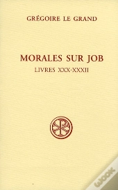 Morales Sur Job ; Livres Xxx-Xxxii