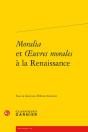 Moralia Et Oeuvres Morales À La Renaissance - Preview