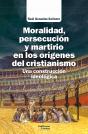 Moralidad Persecucion Y Martirio En Los Origenes Del Cristi - Preview