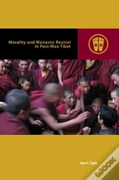Morality And Monastic Revival In Post-Mao Tibet