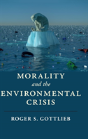 Morality And The Environmental Crisis - Preview