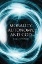 Morality, Autonomy, And God - Preview