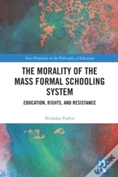 Morality Of The Mass Formal Schooling System