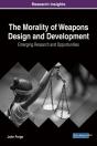 Morality Of Weapons Design And Development: Emerging Research And Opportunities - Preview