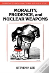 Morality, Prudence, And Nuclear Weapons