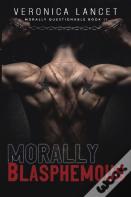 Morally Blasphemous