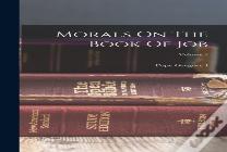 Morals On The Book Of Job; Volume 1