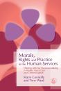 Morals, Rights And Practice In The Human Services - Preview