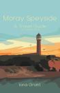 Moray Speyside: A Travel Guide - Preview