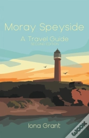 Capa do artigo Moray Speyside: A Travel Guide