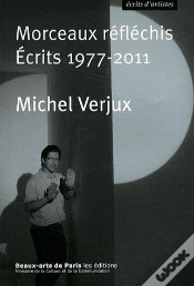 Capa do artigo Morceaux Réfléchis ; Écrits 1977-2011