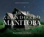More Abandoned Manitoba - Preview