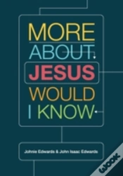 Capa do artigo More About Jesus Would I Know
