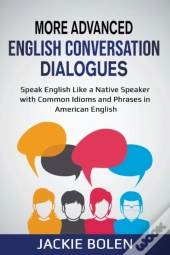 More Advanced English Conversation Dialogues
