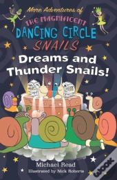 More Adventures Of The Magnificent Dancing Circle Snails - Dreams And Thundersnails