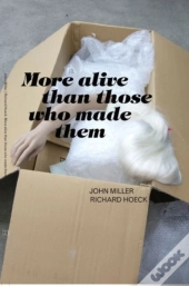 More Alive Than Those Who Made Them