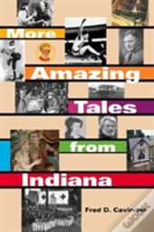 More Amazing Tales From Indiana