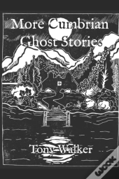 More Cumbrian Ghost Stories