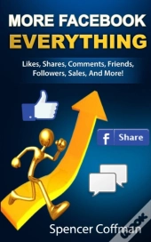 More Facebook Everything