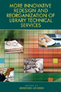 More Innovative Redesign And Reorganization Of Library Technical Services - Preview