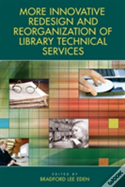 Capa do artigo More Innovative Redesign And Reorganization Of Library Technical Services