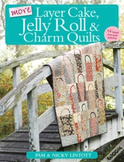Capa do artigo More Layer Cake, Jelly Roll And Charm Quilts