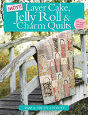 More Layer Cake, Jelly Roll & Charm Quilts - Preview