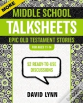 More Middle School Talksheets, Epic Old Testament Stories