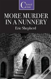 More Murder In A Nunnery
