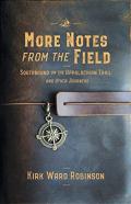 More Notes From The Field