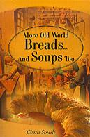 More Old World Breads...And Soups Too