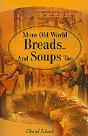More Old World Breads...And Soups Too - Preview