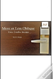 More Or Less Oblique: Two-Twelve Stories