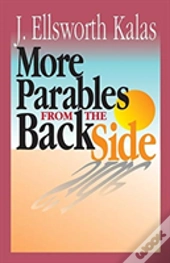 More Parables From The Back Side