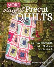More Playful Precut Quilts