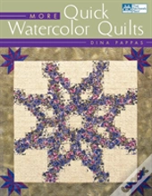 More Quick Watercolor Quilts