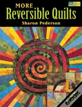More Reversible Quilts