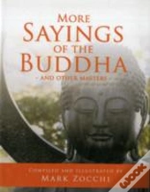 More Sayings Of The Buddha And Other Masters