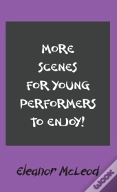 More Scenes For Young Performers To Enjoy