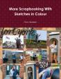More Scrapbooking With Sketches In Colour - Preview