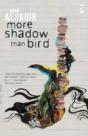 More Shadow Than Bird - Preview