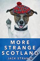More Strange Scotland
