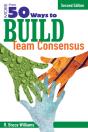 More Than 50 Ways To Build Team Consensus - Preview
