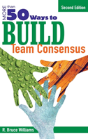 More Than 50 Ways To Build Team Consensus - Preview