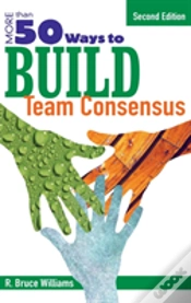 Capa do artigo More Than 50 Ways To Build Team Consensus