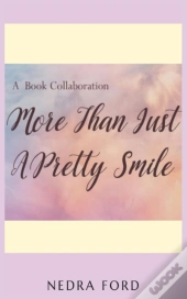 More Than Just A Pretty Smile - Nedra Fo